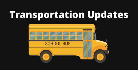 Transportation Updates, white font, black background, school bus image