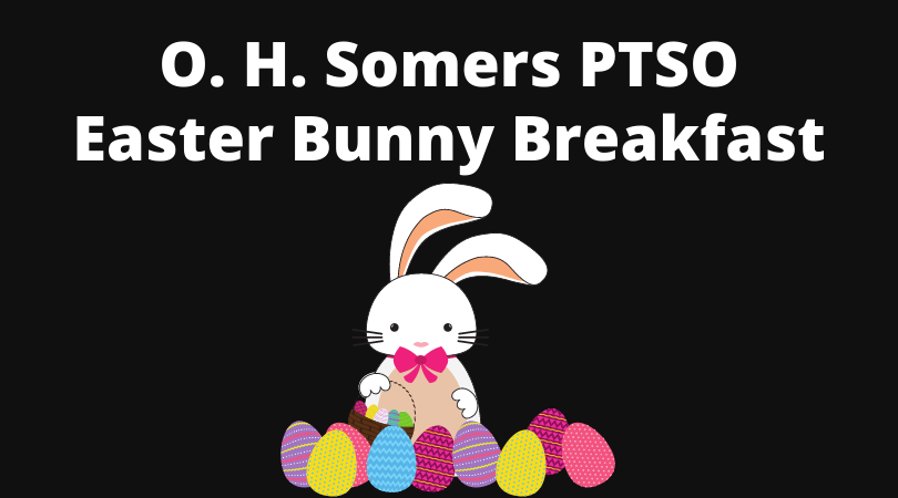 OH Somers PTSO Easter Bunny Breakfast, black background, white text, bunny clipart with Easter egs