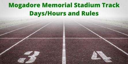 Green font: Mogadore Memorial Stadium Track Days/ Hours and Rules