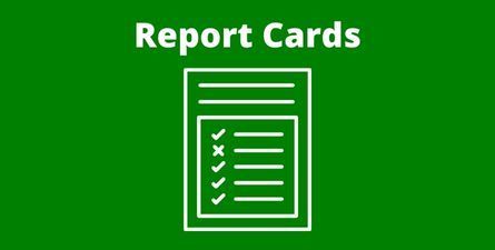 Green background, white text: Report Cards. White outline graphic of a report card.