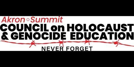 Text: Akron Summit Council on Holocaust & Genocide Education: Never Forget