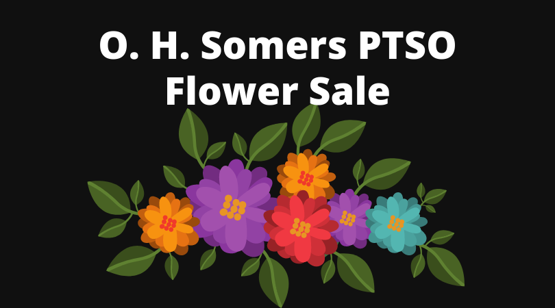 OH Somers PTSO Flower Sale; Black background with white font. Flower graphic