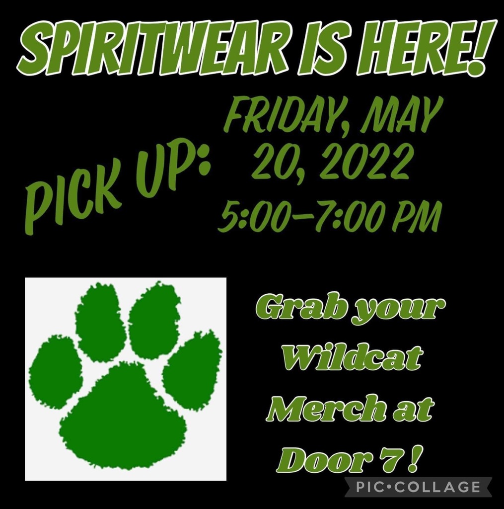 Spiritwear is Here! Pick up: Friday, May 20, 2022 5:00-7:00pm. Grab your wildcat merch at door 7!